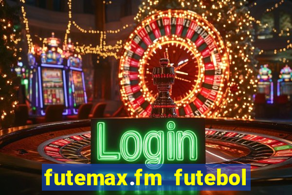 futemax.fm futebol ao vivo