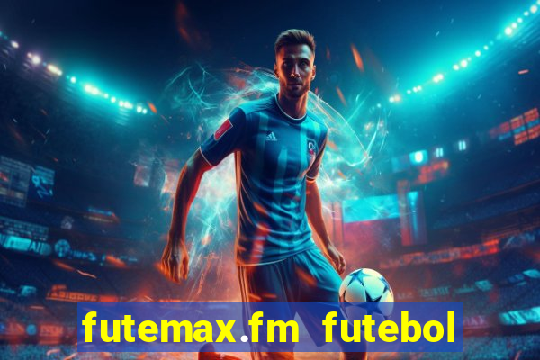 futemax.fm futebol ao vivo