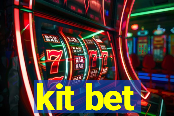 kit bet