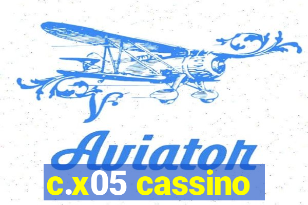 c.x05 cassino