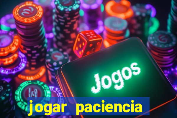 jogar paciencia haja paciencia