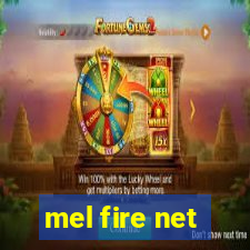 mel fire net