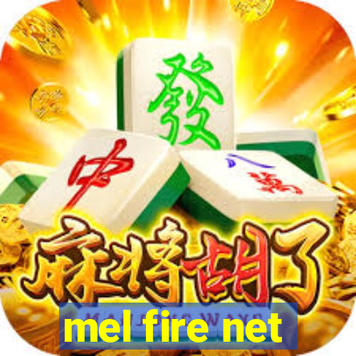 mel fire net