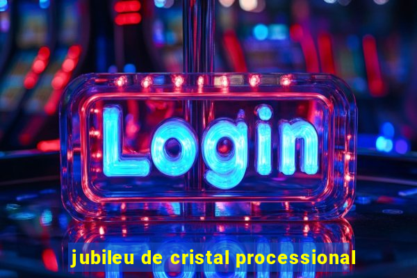 jubileu de cristal processional