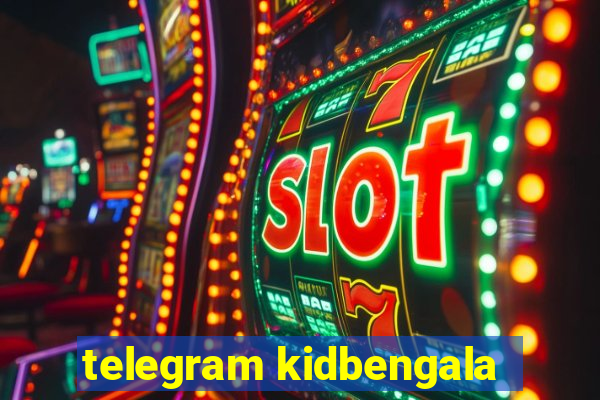 telegram kidbengala