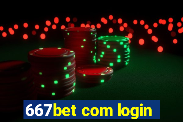 667bet com login