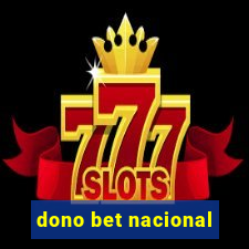 dono bet nacional