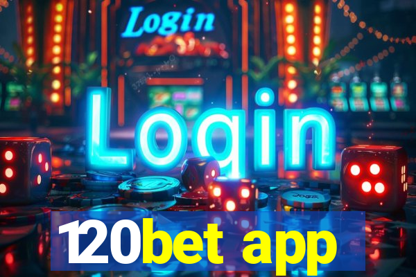 120bet app