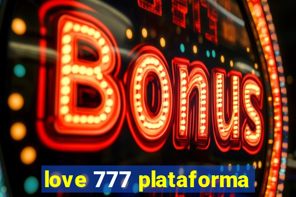 love 777 plataforma