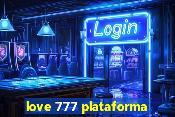 love 777 plataforma