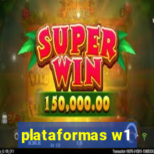 plataformas w1