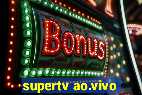 supertv ao.vivo