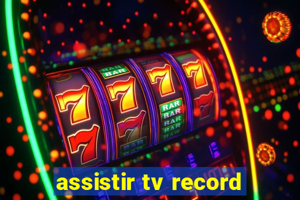 assistir tv record