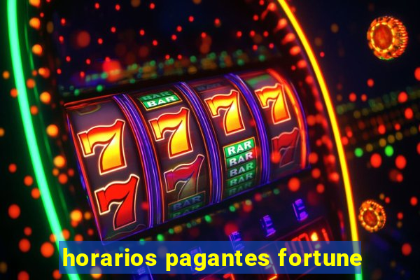 horarios pagantes fortune