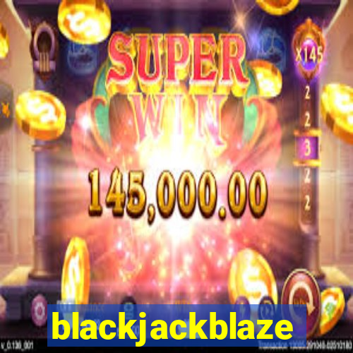 blackjackblaze