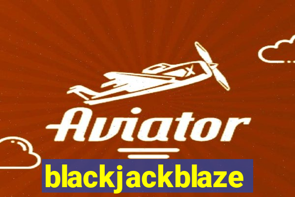 blackjackblaze