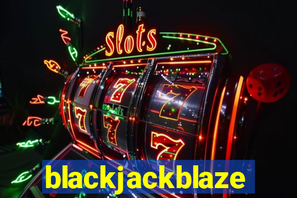 blackjackblaze