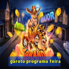 garoto programa feira