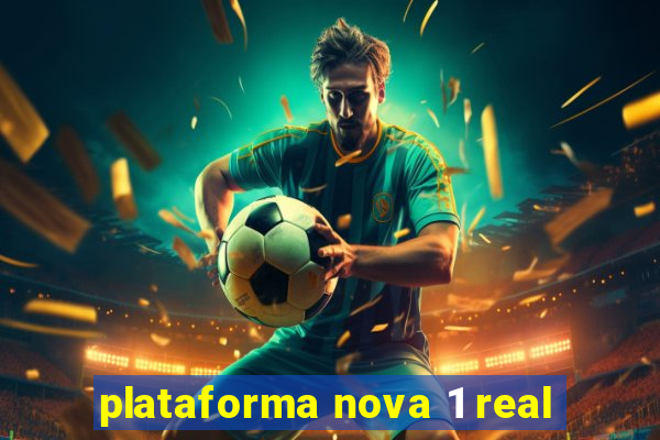 plataforma nova 1 real