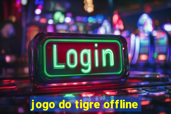 jogo do tigre offline