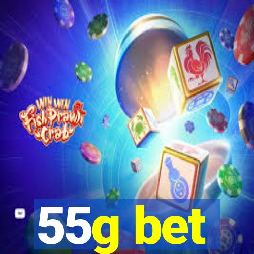 55g bet