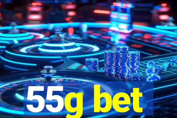 55g bet