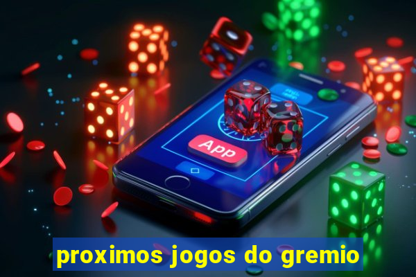 proximos jogos do gremio