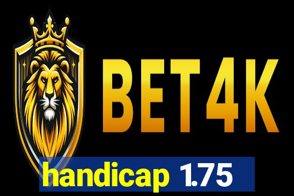 handicap 1.75