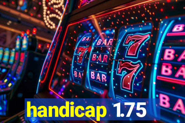 handicap 1.75