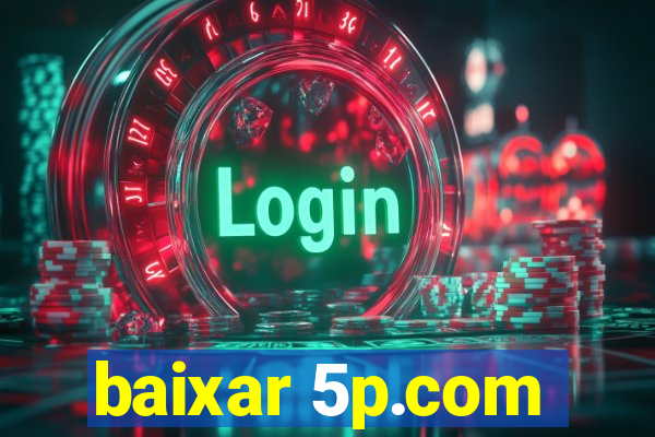 baixar 5p.com