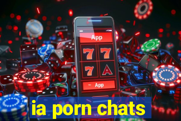 ia porn chats