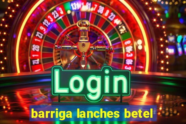 barriga lanches betel