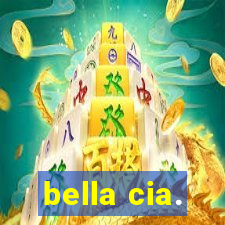 bella cia.