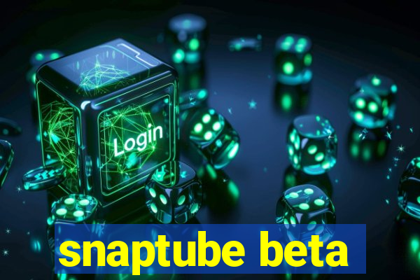 snaptube beta