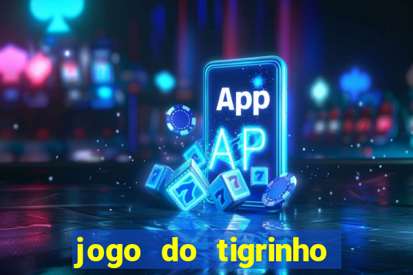 jogo do tigrinho de 5 reais