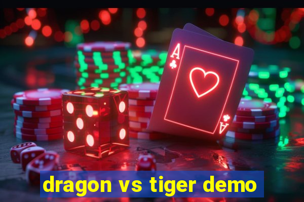 dragon vs tiger demo