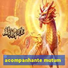 acompanhante mutum