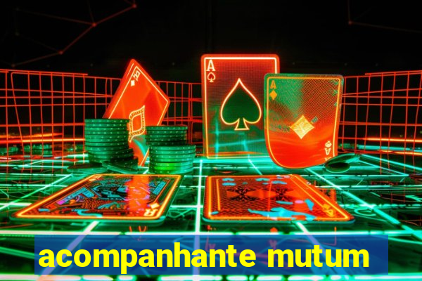 acompanhante mutum