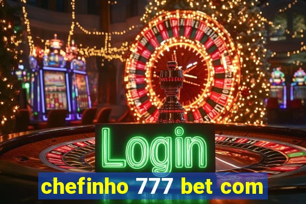 chefinho 777 bet com