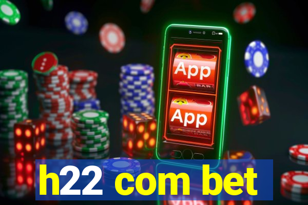 h22 com bet