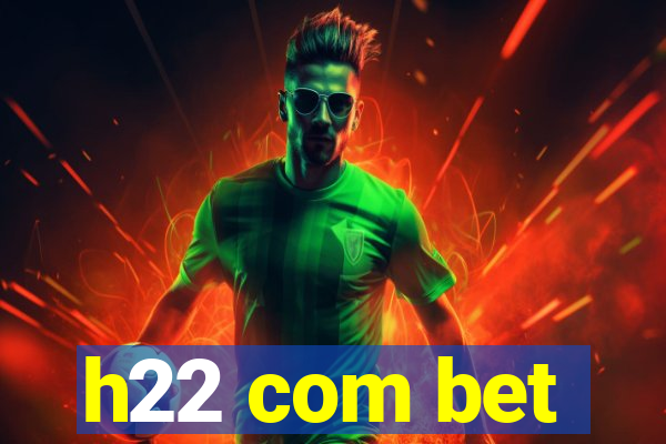 h22 com bet