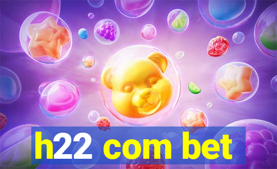 h22 com bet