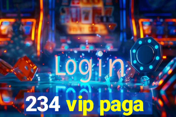 234 vip paga