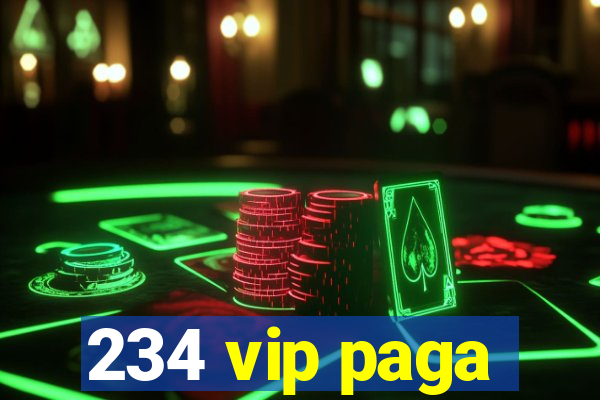 234 vip paga