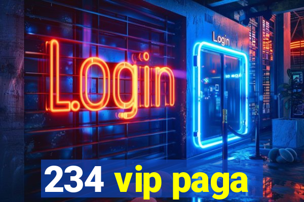 234 vip paga