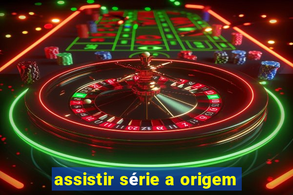 assistir série a origem