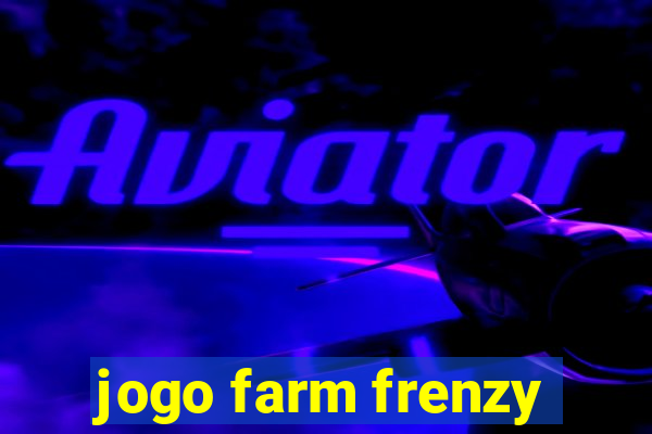 jogo farm frenzy