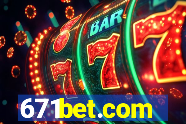 671bet.com