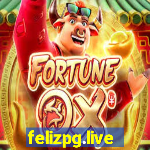 felizpg.live