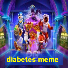 diabetes meme